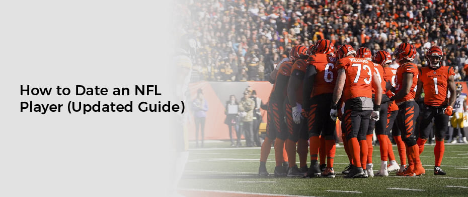 How to Date an NFL Player (Updated Guide)