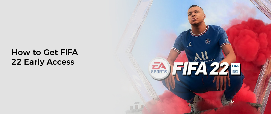How to Get FIFA 22 Early Access